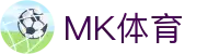 MK体育 - 英超西甲意甲 - MKSPORTS